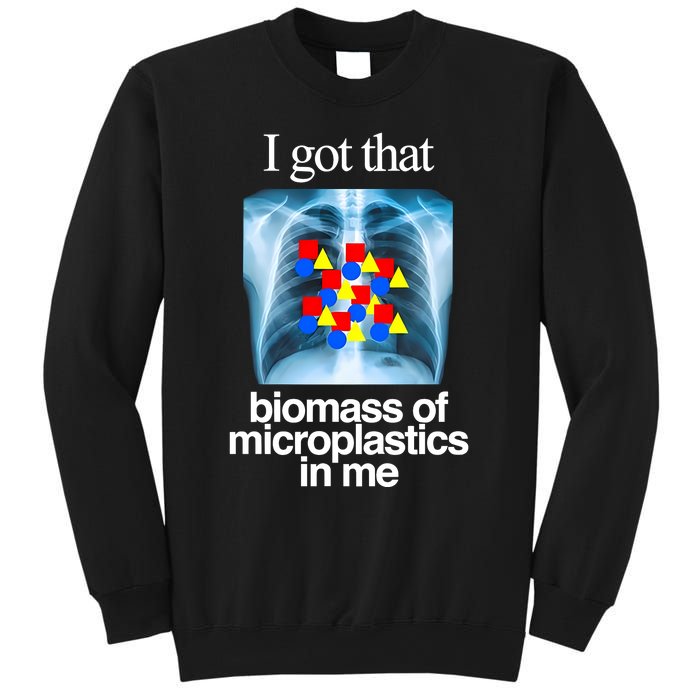 I Got That Biomass Of Microplastics In Me Sweatshirt