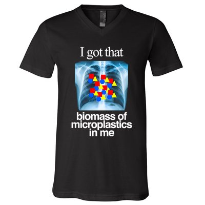I Got That Biomass Of Microplastics In Me V-Neck T-Shirt