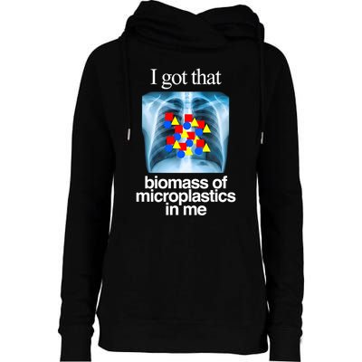 I Got That Biomass Of Microplastics In Me Womens Funnel Neck Pullover Hood