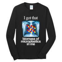 I Got That Biomass Of Microplastics In Me Tall Long Sleeve T-Shirt