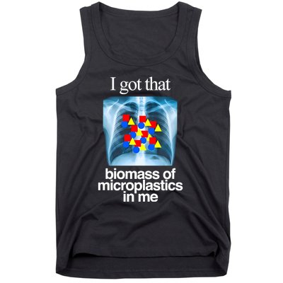 I Got That Biomass Of Microplastics In Me Tank Top