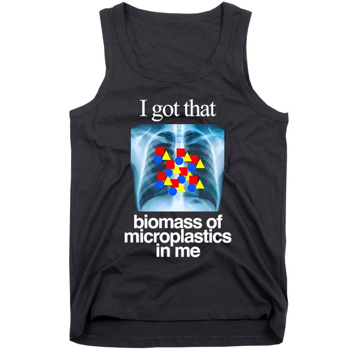 I Got That Biomass Of Microplastics In Me Tank Top