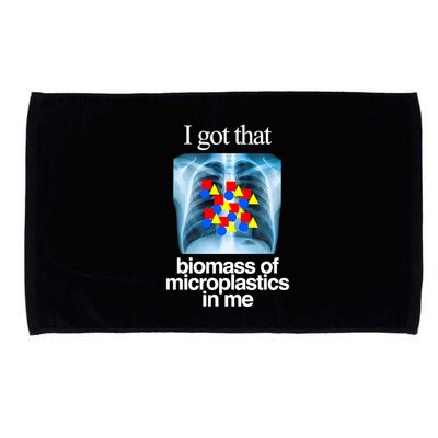 I Got That Biomass Of Microplastics In Me Microfiber Hand Towel