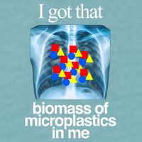 I Got That Biomass Of Microplastics In Me Sueded Cloud Jersey T-Shirt