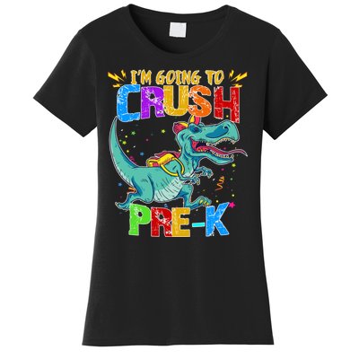 Im Going To Crush Pre K Dino Back To School Women's T-Shirt