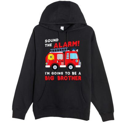 Im Going To Be A Big Brother Firetruck Baby Reveal Premium Pullover Hoodie