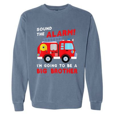 Im Going To Be A Big Brother Firetruck Baby Reveal Garment-Dyed Sweatshirt