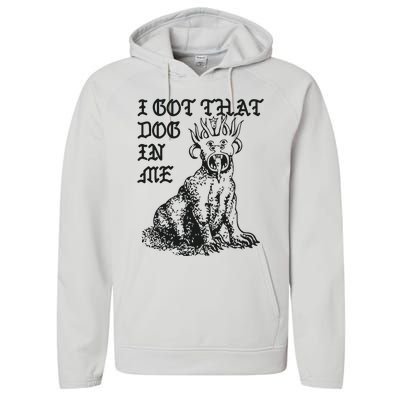 I Got That Dog In Me Performance Fleece Hoodie