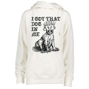 I Got That Dog In Me Womens Funnel Neck Pullover Hood