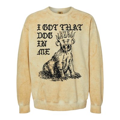 I Got That Dog In Me Colorblast Crewneck Sweatshirt