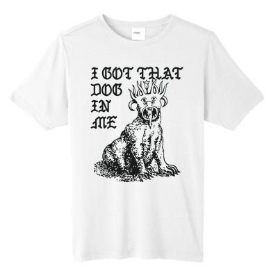 I Got That Dog In Me Tall Fusion ChromaSoft Performance T-Shirt