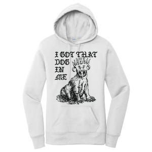 I Got That Dog In Me Women's Pullover Hoodie