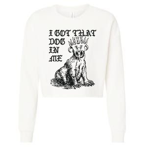 I Got That Dog In Me Cropped Pullover Crew