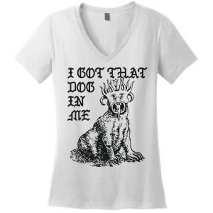 I Got That Dog In Me Women's V-Neck T-Shirt