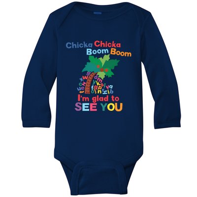 Im Glad To See You Tree Teacher Chi!cka Chi!cka Boom Boom Baby Long Sleeve Bodysuit