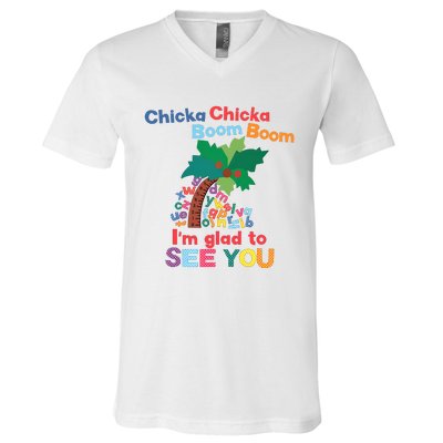 Im Glad To See You Tree Teacher Chi!cka Chi!cka Boom Boom V-Neck T-Shirt