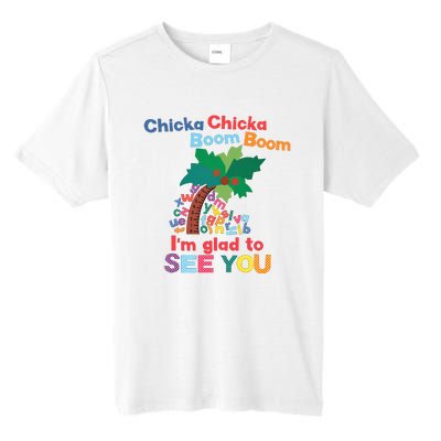 Im Glad To See You Tree Teacher Chi!cka Chi!cka Boom Boom Tall Fusion ChromaSoft Performance T-Shirt