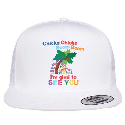 Im Glad To See You Tree Teacher Chi!cka Chi!cka Boom Boom Flat Bill Trucker Hat