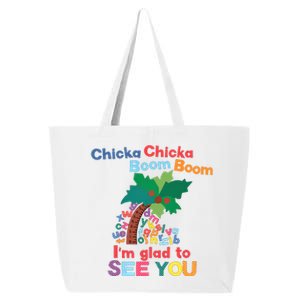 Im Glad To See You Tree Teacher Chi!cka Chi!cka Boom Boom 25L Jumbo Tote