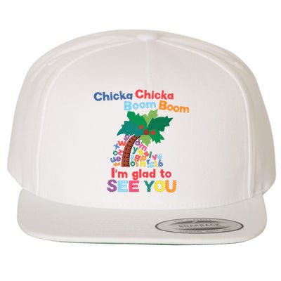 Im Glad To See You Tree Teacher Chi!cka Chi!cka Boom Boom Wool Snapback Cap