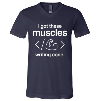 I Got These Muscles Writing Code Funny Computer Coder V-Neck T-Shirt