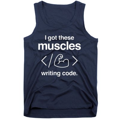 I Got These Muscles Writing Code Funny Computer Coder Tank Top