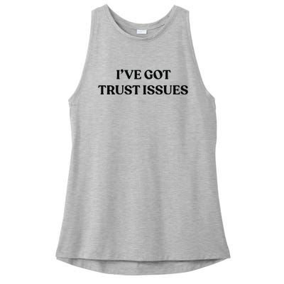 I’ve Got Trust Issues Ladies PosiCharge Tri-Blend Wicking Tank