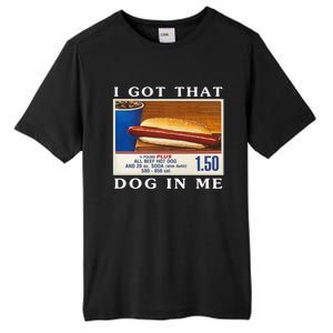 I Got That Dog In Me Funny Hot Dogs Combo Tall Fusion ChromaSoft Performance T-Shirt