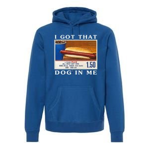 I Got That Dog In Me Funny Hot Dogs Combo Premium Hoodie