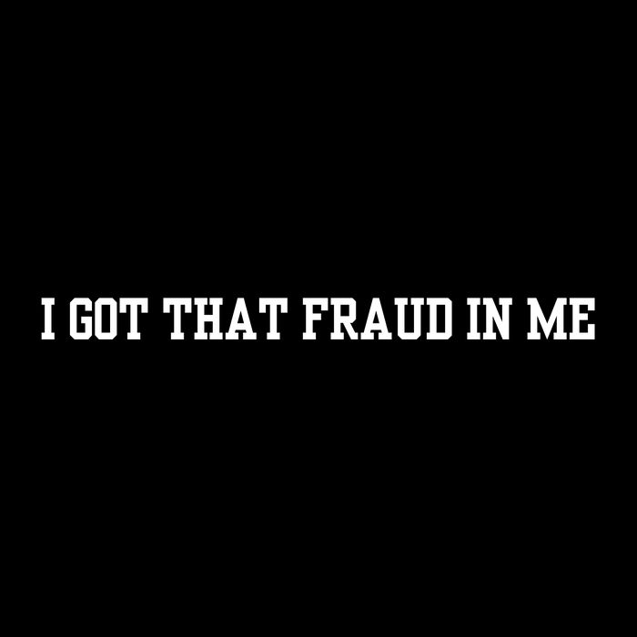 I Got That Fraud In Me Flat Bill Trucker Hat