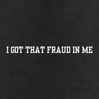 I Got That Fraud In Me Tumbler