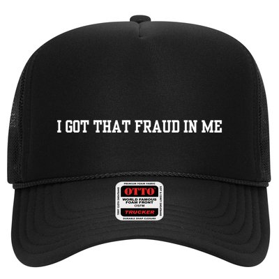 I Got That Fraud In Me Trucker Hat