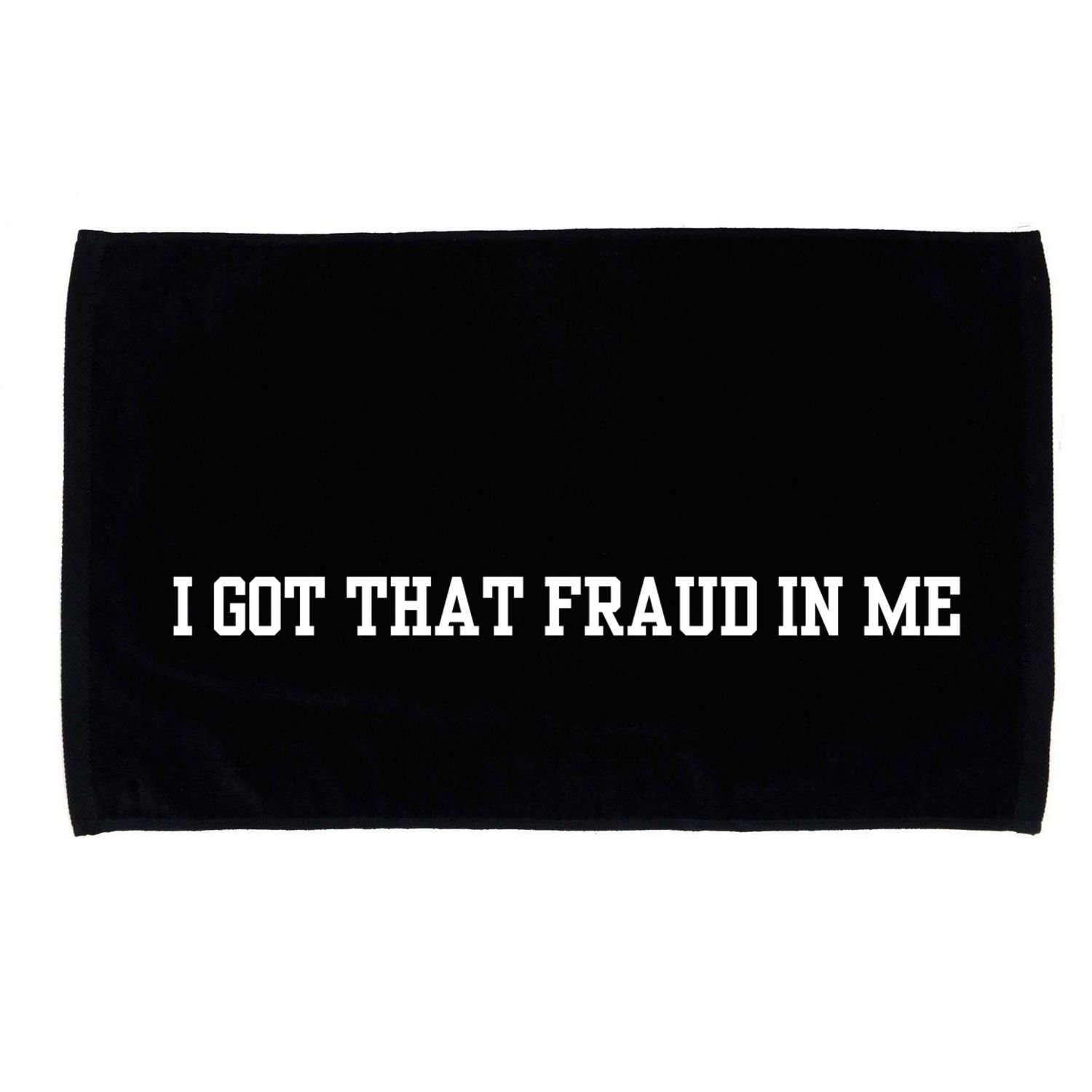 I Got That Fraud In Me Microfiber Hand Towel