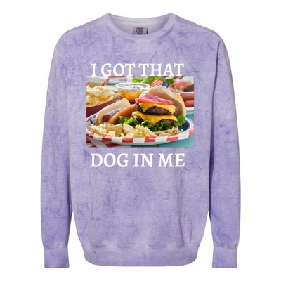 I Got That Dog In Me Keep 150 Dank Colorblast Crewneck Sweatshirt