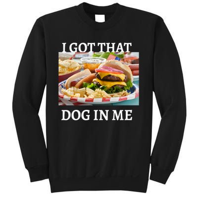 I Got That Dog In Me Keep 150 Dank Sweatshirt