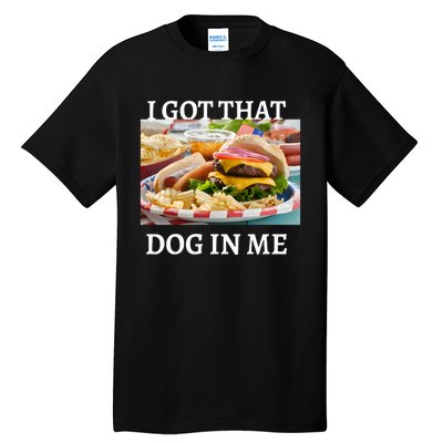 I Got That Dog In Me Keep 150 Dank Tall T-Shirt