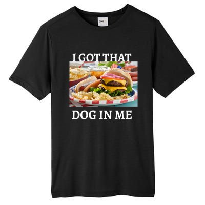 I Got That Dog In Me Keep 150 Dank Tall Fusion ChromaSoft Performance T-Shirt