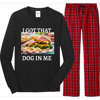 I Got That Dog In Me Keep 150 Dank Long Sleeve Pajama Set