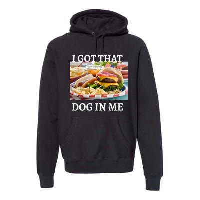 I Got That Dog In Me Keep 150 Dank Premium Hoodie