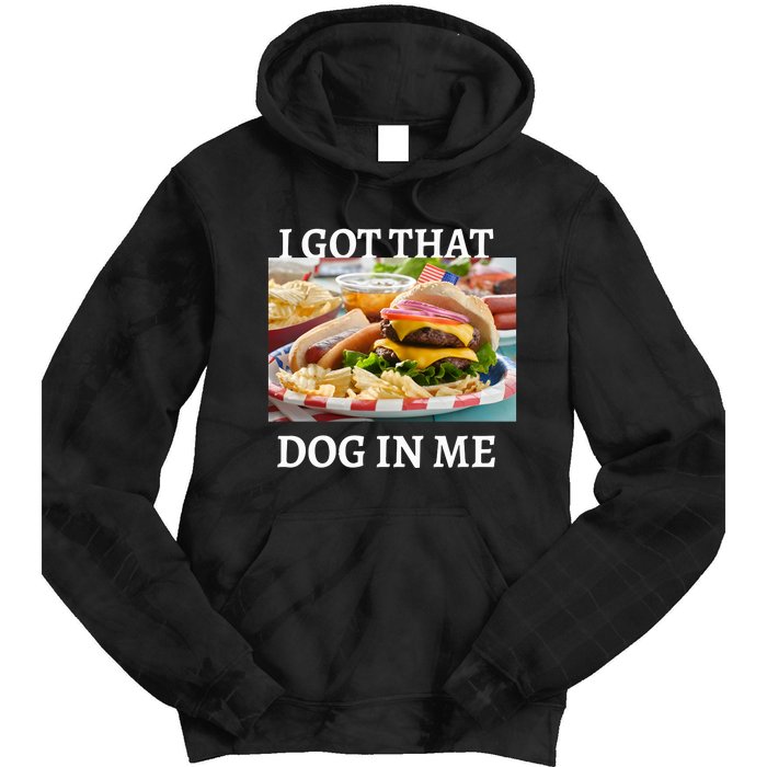 I Got That Dog In Me Keep 150 Dank Tie Dye Hoodie