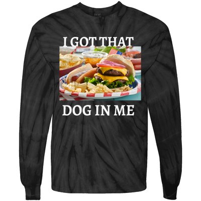 I Got That Dog In Me Keep 150 Dank Tie-Dye Long Sleeve Shirt