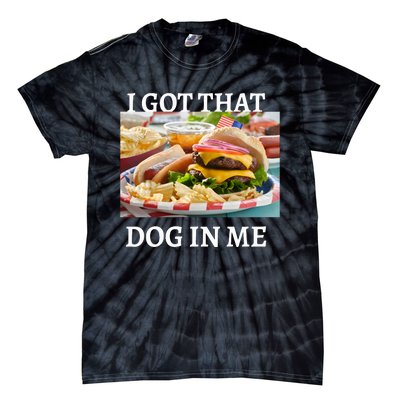 I Got That Dog In Me Keep 150 Dank Tie-Dye T-Shirt