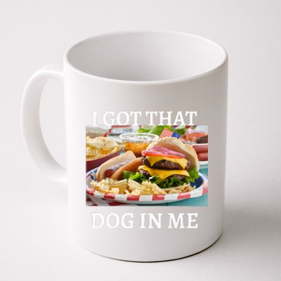 I Got That Dog In Me Keep 150 Dank Coffee Mug