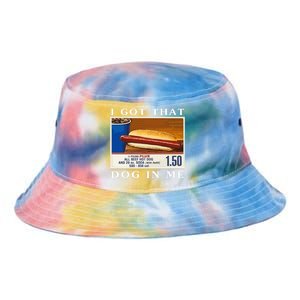 I Got That Dog In Me Funny Costco Hotdog Tie Dye Newport Bucket Hat