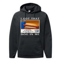 I Got That Dog In Me Funny Costco Hotdog Performance Fleece Hoodie