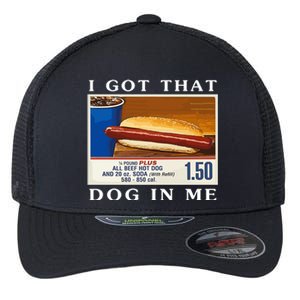 I Got That Dog In Me Funny Costco Hotdog Flexfit Unipanel Trucker Cap