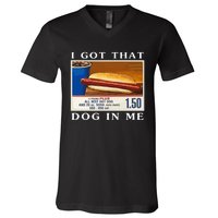 I Got That Dog In Me Funny Costco Hotdog V-Neck T-Shirt