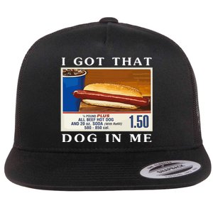 I Got That Dog In Me Funny Costco Hotdog Flat Bill Trucker Hat