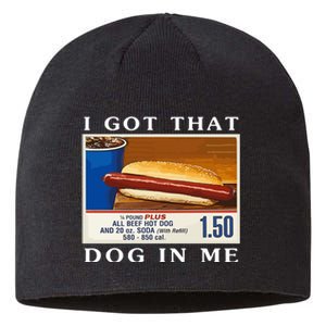 I Got That Dog In Me Funny Costco Hotdog Sustainable Beanie