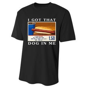 I Got That Dog In Me Funny Costco Hotdog Performance Sprint T-Shirt